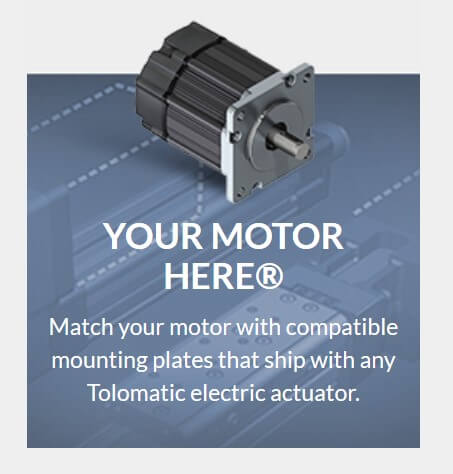 Your Motor Here for electric linear motion systems